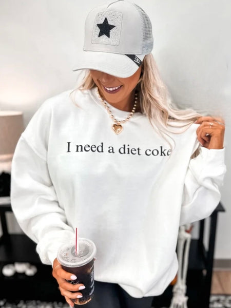 I Need A Diet Coke Sweatshirt, featuring a classic white base with black front font.